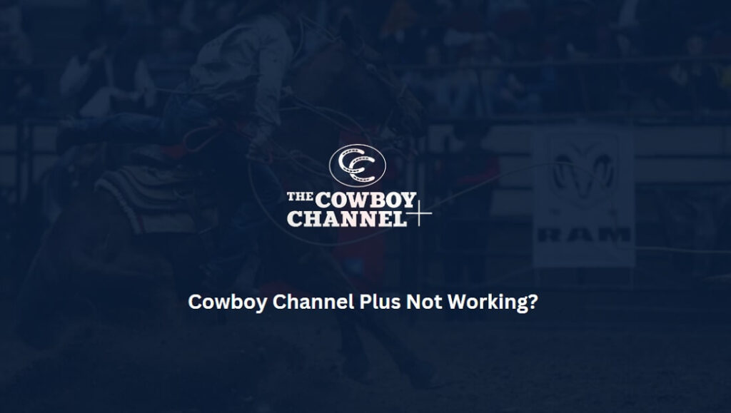 Cowboy Channel Plus Not Working